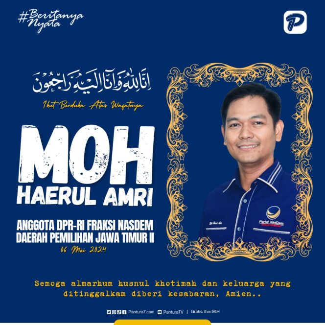 
					Ucapan duka atas wafatnya anggota DPR RI Fraksi Nasdem dari Dapil Jawa Timur II, Moh. Haerul Amri. (desainer: Ifen MH).